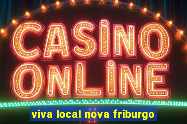 viva local nova friburgo